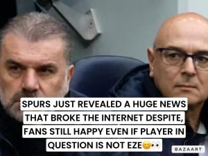 Read more about the article SPURS JUST REVEALED A HUGE NEWS THAT BROKE THE INTERNET DESPITE, FANS STILL HAPPY EVEN IF PLAYER IN QUESTION IS NOT EZE