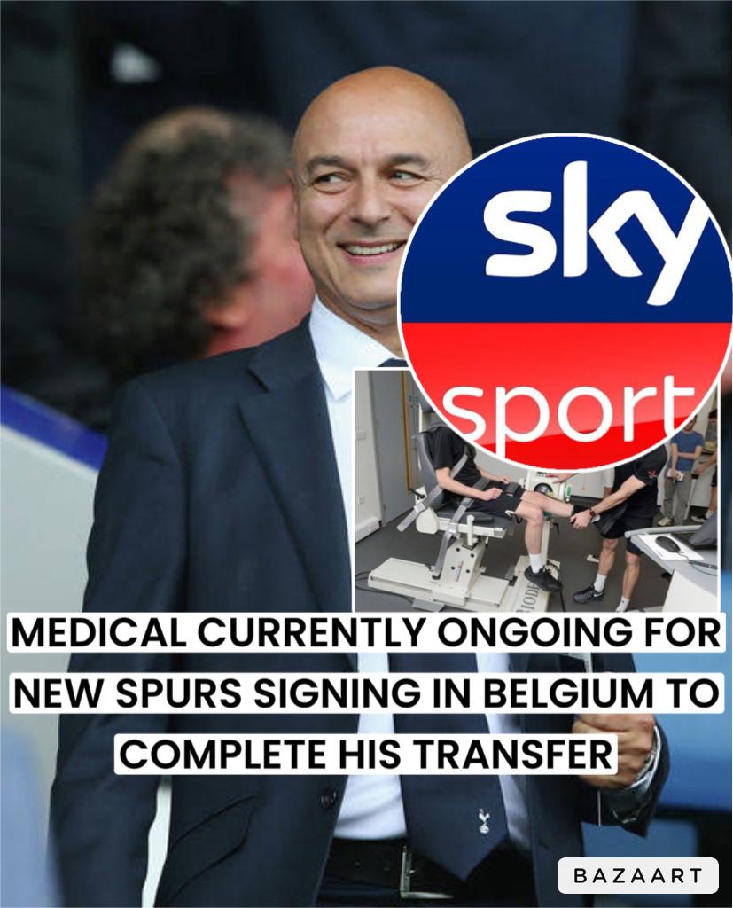 You are currently viewing MEDICAL ONGOING FOR SPURS SUMMER SIGNING  New Tottenham player is currently undergoing medical in Belgium ahead of summer transfer  completion