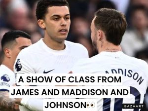 Read more about the article “A SHOW OF CLASS FROM MADDISON AND JOHNSON James Maddison and Brennan Johnson react to big news out of Tottenham this week