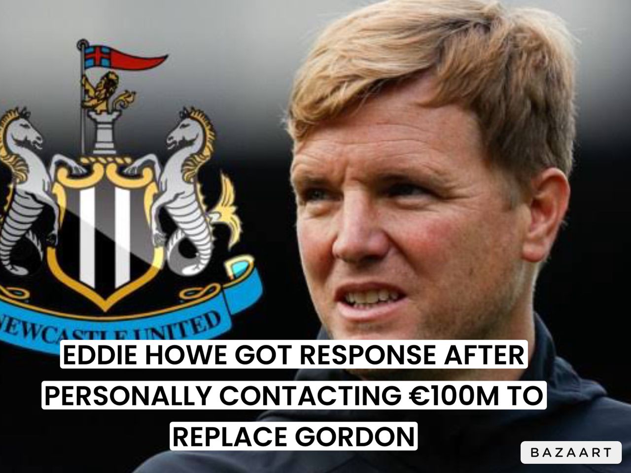 You are currently viewing ” JUST IN”-  Eddie Howe recieves response after he personally makes contact with highly rated €100m English star on joining Newcastle to replace Anthony Gordon